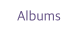 Albums
